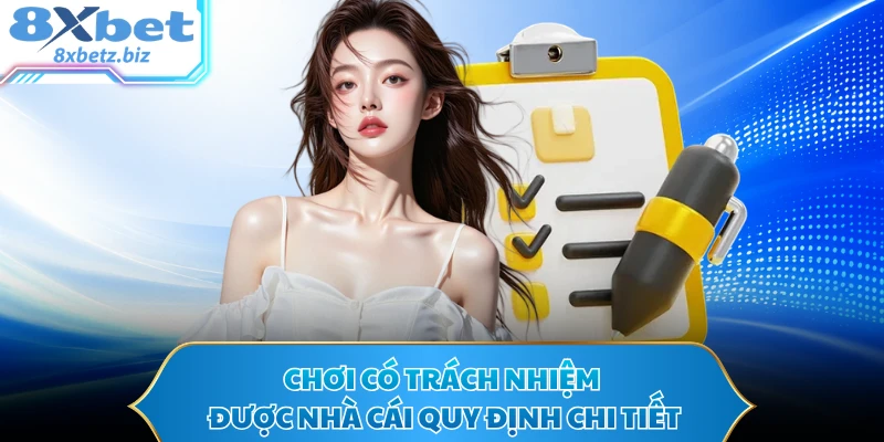 Chơi có trách nhiệm được nhà cái quy định chi tiết