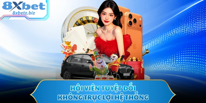 Hội viên tuyệt đối không trục lợi hệ thống