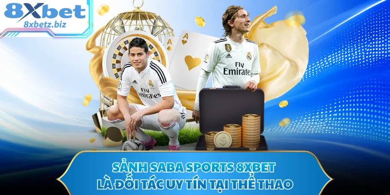 Sảnh SABA Sports 8XBET là đối tác uy tín tại thể thao