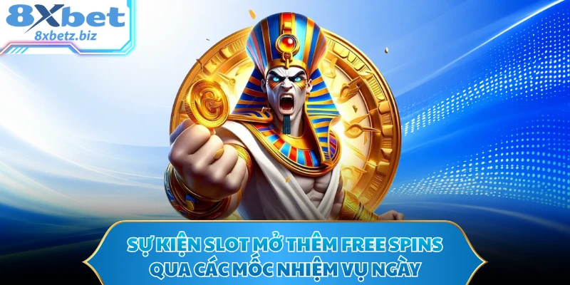 Sự kiện slot mở thêm Free Spins qua các mốc nhiệm vụ ngày