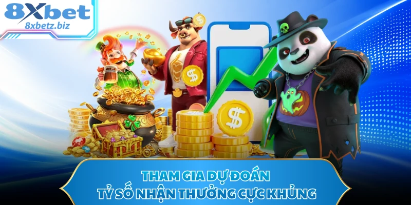 Tham gia dự đoán tỷ số nhận thưởng cực khủng