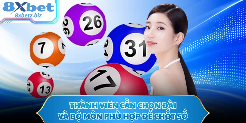 Thành viên cần chọn đài và bộ môn phù hợp để chốt số
