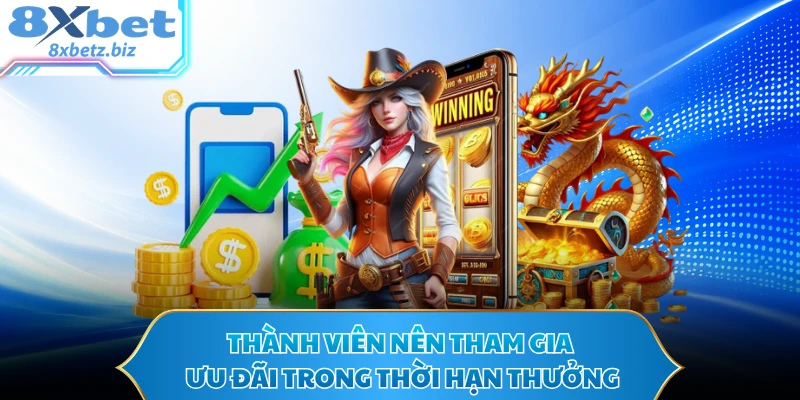 Thành viên nên tham gia ưu đãi trong thời hạn thưởng